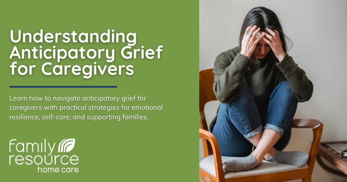 Understanding Anticipatory Grief for Caregivers