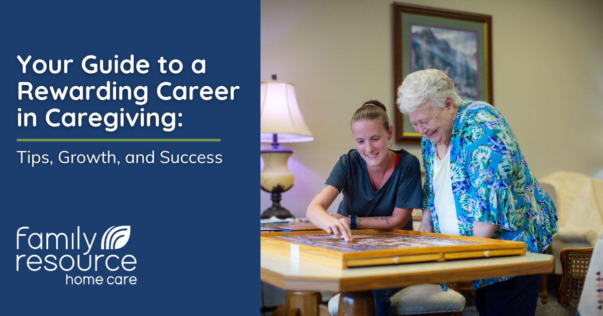 Your Guide to a Rewarding Career in Caregiving: Tips, Growth, and Success