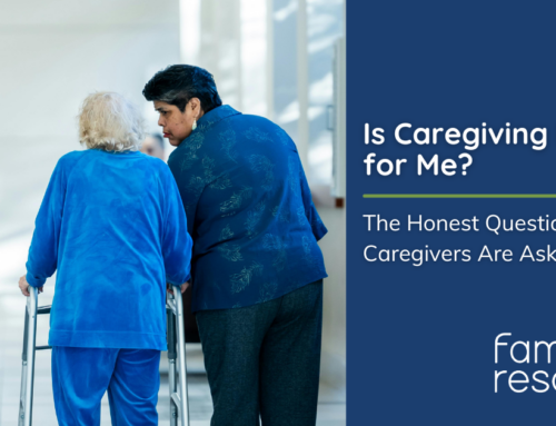 Is Caregiving Right for Me? The Honest Questions Caregivers Are Asking in 2026